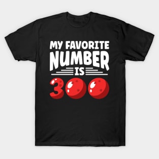 My Favorite Number Is 300 Funny Bowling T-Shirt